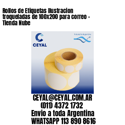 Rollos de Etiquetas Ilustracion troqueladas de 100×200 para correo – Tienda Nube