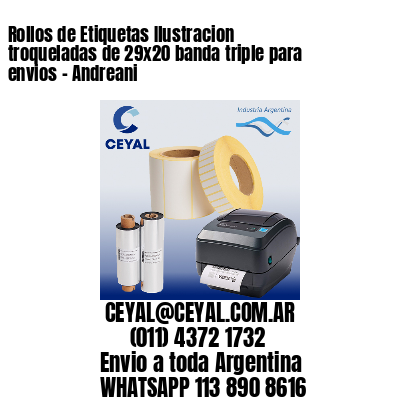 Rollos de Etiquetas Ilustracion troqueladas de 29×20 banda triple para envios – Andreani