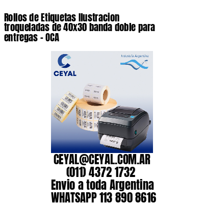 Rollos de Etiquetas Ilustracion troqueladas de 40×30 banda doble para entregas – OCA