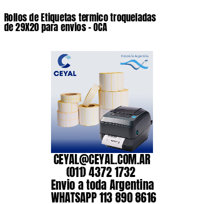 Rollos de Etiquetas termico troqueladas de 29X20 para envios – OCA