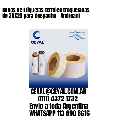 Rollos de Etiquetas termico troqueladas de 38X20 para despacho – Andreani