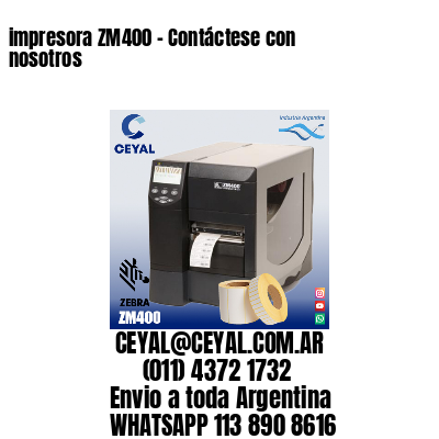 impresora ZM400 - Contáctese con nosotros