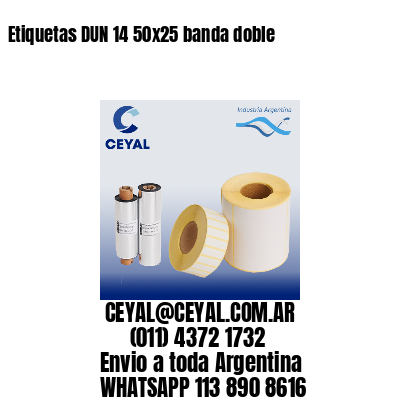 Etiquetas DUN 14 50×25 banda doble