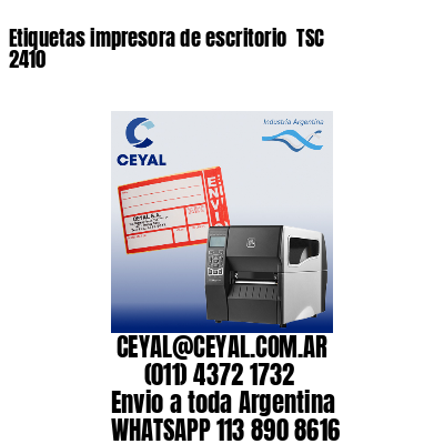 Etiquetas impresora de escritorio  TSC 2410