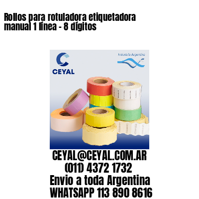 Rollos para rotuladora etiquetadora manual 1 línea – 8 dígitos