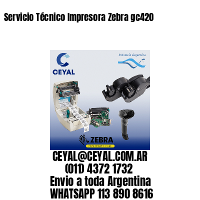 Servicio Técnico Impresora Zebra gc420