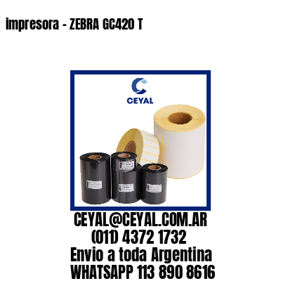 impresora – ZEBRA GC420 T