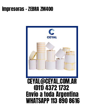 impresoras – ZEBRA ZM400