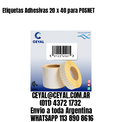 Etiquetas Adhesivas 20 x 40 para POSNET
