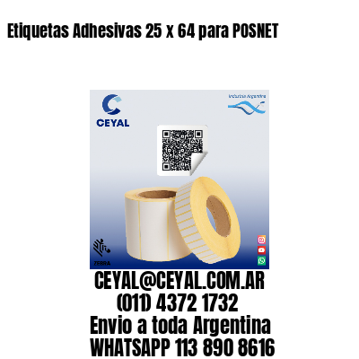 Etiquetas Adhesivas 25 x 64 para POSNET