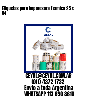 Etiquetas para Imporesora Termica 25 x 64