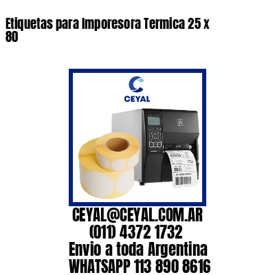 Etiquetas para Imporesora Termica 25 x 80