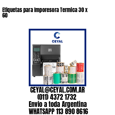 Etiquetas para Imporesora Termica 30 x 60