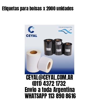 Etiquetas para bolsas x 2000 unidades