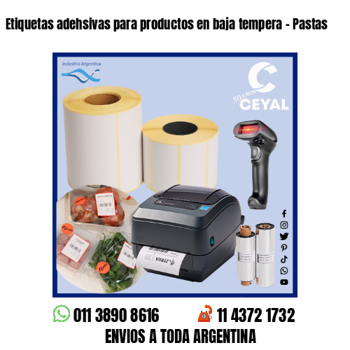 Etiquetas adehsivas para productos en baja tempera – Pastas
