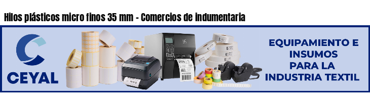Hilos plásticos micro finos 35 mm - Comercios de indumentaria