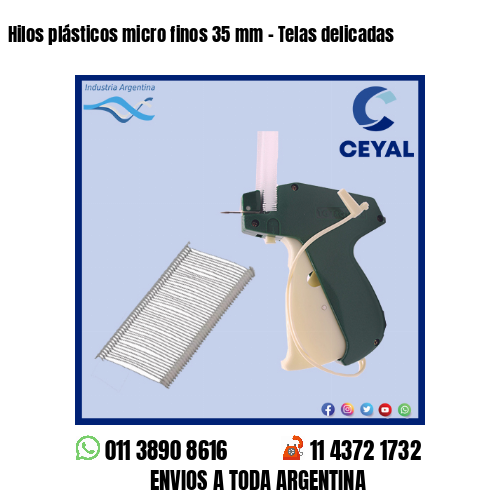 Hilos plásticos micro finos 35 mm – Telas delicadas