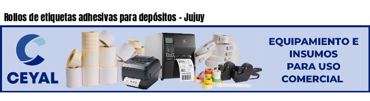 Rollos de etiquetas adhesivas para depósitos - Jujuy
