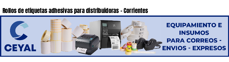 Rollos de etiquetas adhesivas para distribuidoras - Corrientes