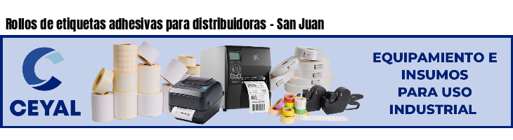 Rollos de etiquetas adhesivas para distribuidoras - San Juan