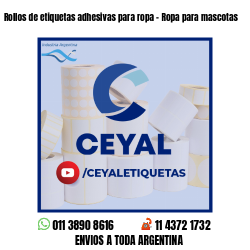 Rollos de etiquetas adhesivas para ropa - Ropa para mascotas