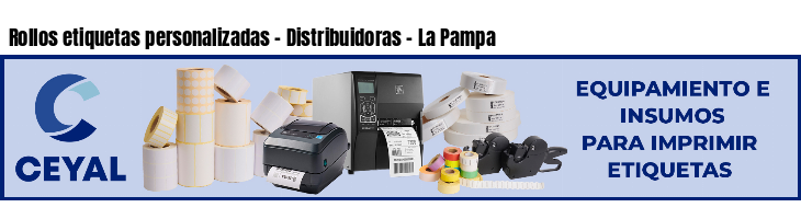 Rollos etiquetas personalizadas - Distribuidoras - La Pampa