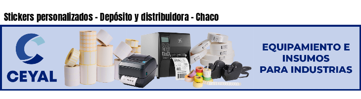 Stickers personalizados - Depósito y distribuidora - Chaco