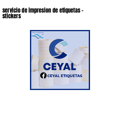 servicio de impresion de etiquetas - stickers