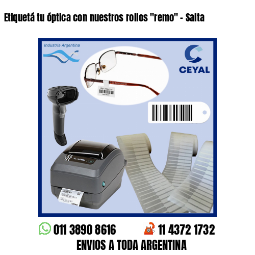 Etiquetá tu óptica con nuestros rollos «remo» – Salta
