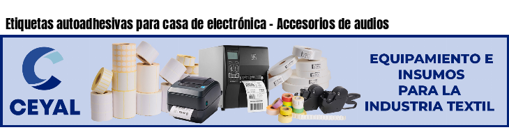 Etiquetas autoadhesivas para casa de electrónica - Accesorios de audios