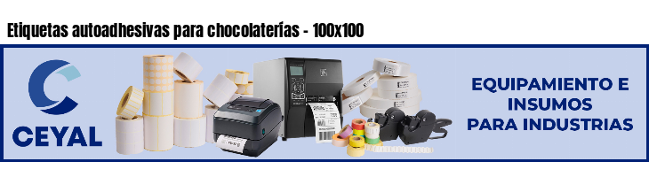 Etiquetas autoadhesivas para chocolaterías - 100x100