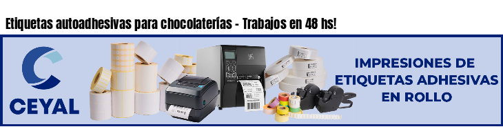 Etiquetas autoadhesivas para chocolaterías - Trabajos en 48 hs!