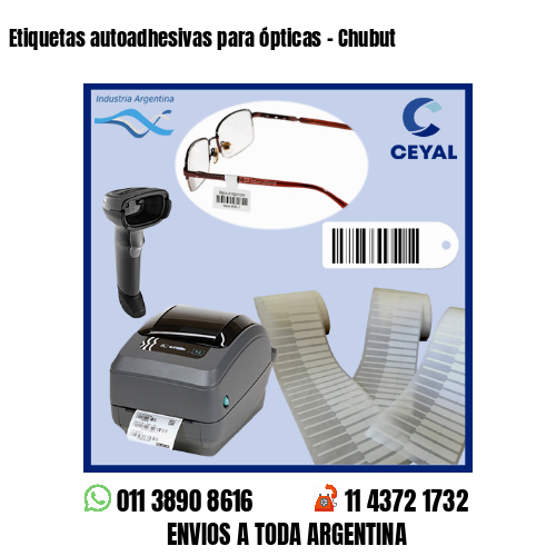 Etiquetas autoadhesivas para ópticas – Chubut