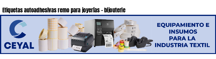 Etiquetas autoadhesivas remo para joyerías - bijouterie