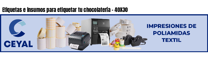 Etiquetas e insumos para etiquetar tu chocolatería - 40X30