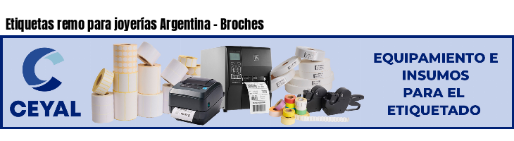 Etiquetas remo para joyerías Argentina - Broches