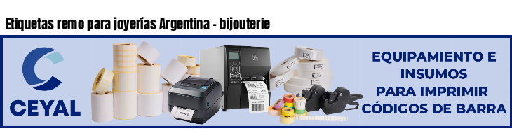 Etiquetas remo para joyerías Argentina - bijouterie