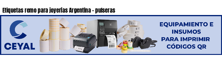 Etiquetas remo para joyerías Argentina - pulseras
