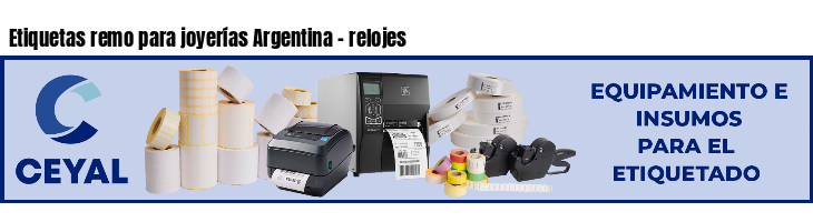 Etiquetas remo para joyerías Argentina - relojes