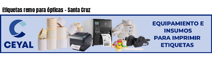 Etiquetas remo para ópticas - Santa Cruz