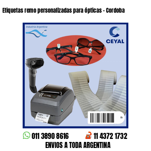 Etiquetas remo personalizadas para ópticas – Cordoba