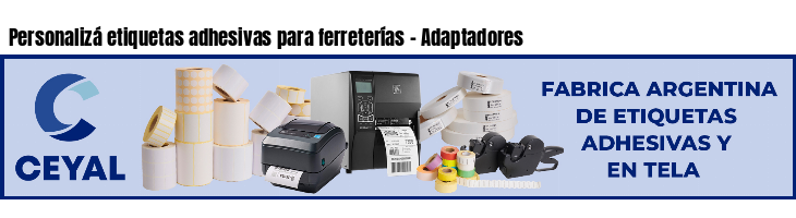 Personalizá etiquetas adhesivas para ferreterías - Adaptadores