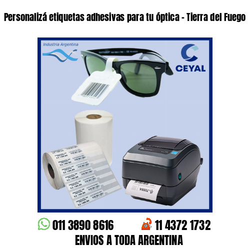 Personalizá etiquetas adhesivas para tu óptica – Tierra del Fuego