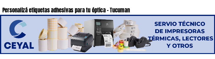 Personalizá etiquetas adhesivas para tu óptica - Tucuman