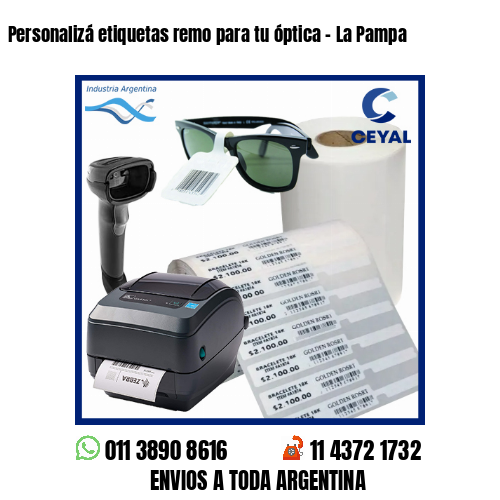 Personalizá etiquetas remo para tu óptica – La Pampa