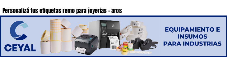 Personalizá tus etiquetas remo para joyerías - aros