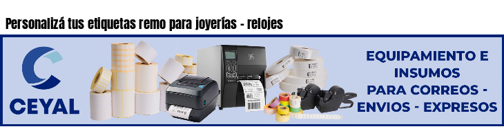 Personalizá tus etiquetas remo para joyerías - relojes