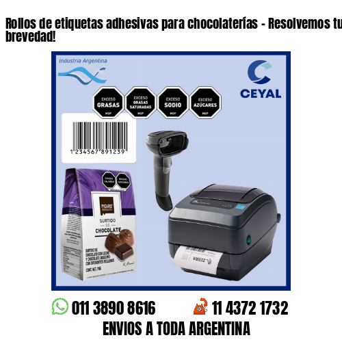 Rollos de etiquetas adhesivas para chocolaterías – Resolvemos tu pedido a la brevedad!