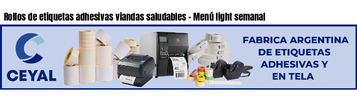 Rollos de etiquetas adhesivas viandas saludables - Menú light semanal