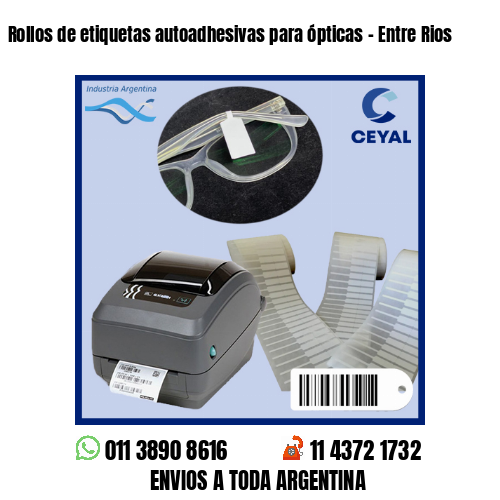 Rollos de etiquetas autoadhesivas para ópticas - Entre Rios